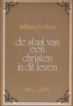 WILLIAM PERKINS - de staat van een christen in dit leven, Ophalen of Verzenden, Gelezen