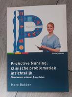 ProActive nursing: klinische problematiek inzichtelijk?, Boeken, Ophalen of Verzenden, Zo goed als nieuw, Marc Bakker
