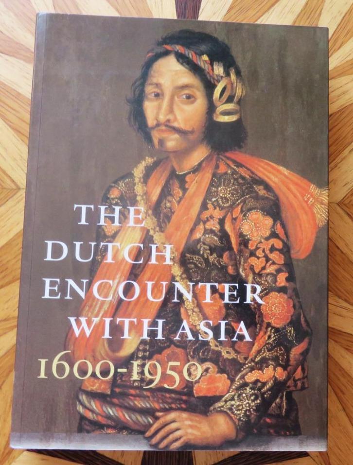 The Dutch Encounter with Asia - 1600-1950, Boeken, Geschiedenis | Vaderland, Zo goed als nieuw, Verzenden