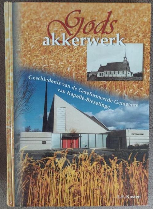 L.F. Kosten: Gods akkerwerk, Kapelle-Biezelinge | Gedenkboek, Boeken, Godsdienst en Theologie, Zo goed als nieuw, Christendom | Protestants