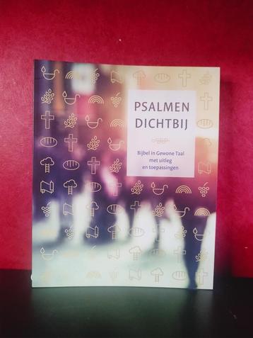 PSALMEN DICHTBIJ, Bijbel in Gewone taal met uitleg en toepas beschikbaar voor biedingen