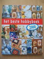Het beste hobbyboek / hobby boek - 2000, Ophalen of Verzenden, Zo goed als nieuw