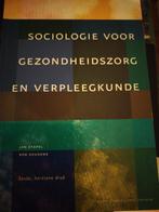 Sociologie voor Gezondheidszorg en Verpleegkunde, Boeken, Studieboeken en Cursussen, Ophalen of Verzenden, Zo goed als nieuw, HBO