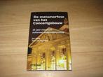 De metamorfose van het Concertgebouw, Ophalen of Verzenden, Zo goed als nieuw