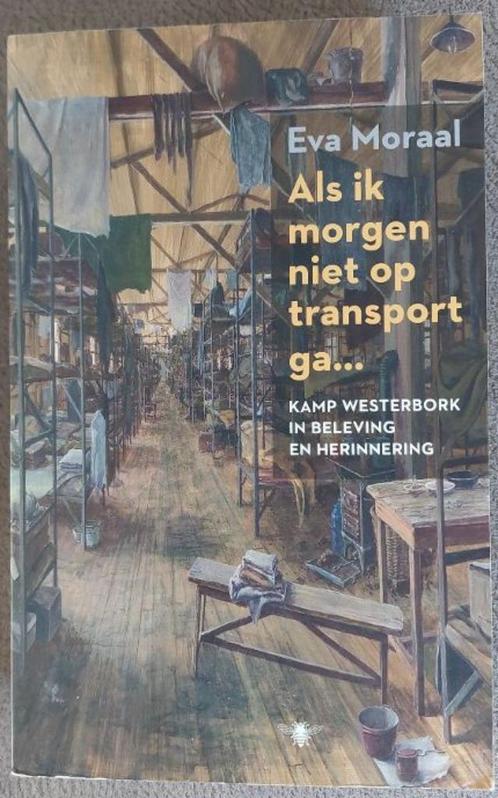 Eva Moraal:Als ik morgen niet op transport ga..., Boeken, Oorlog en Militair, Zo goed als nieuw, Overige onderwerpen, Tweede Wereldoorlog