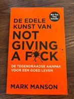 De edele kunst van not giving a fuck - Mark Manson, Boeken, Ophalen of Verzenden, Zo goed als nieuw