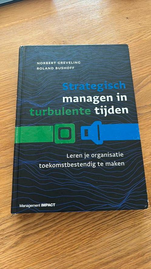 Norbert Greveling - Strategisch managen in turbulente tijden, Boeken, Wetenschap, Zo goed als nieuw, Ophalen of Verzenden