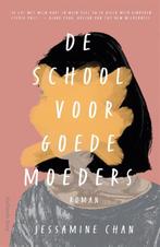Jessamine Chan - De school voor goede moeders, Ophalen of Verzenden, Nieuw, Jessamine Chan, Nederland