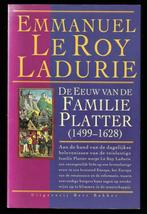 DE EEUW V.D. FAMILIE PLATTER van Emmanuel Le Roy Ladurie, Boeken, Ophalen of Verzenden, Zo goed als nieuw, Europa