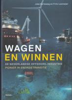 Wagen en winnen  - 50 Jaar Nederlandse Offshore, 20e eeuw of later, Joke Korteweg., Ophalen of Verzenden, Zo goed als nieuw