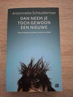 Dan neem je toch gewoon een nieuwe, Boeken, Ophalen, Zo goed als nieuw, Antoinnette Scheulderman