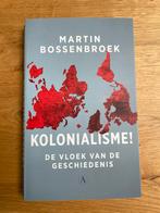 Kolonialisme! Martin Bossenbroek, Ophalen of Verzenden, 20e eeuw of later, Zo goed als nieuw, Overige gebieden