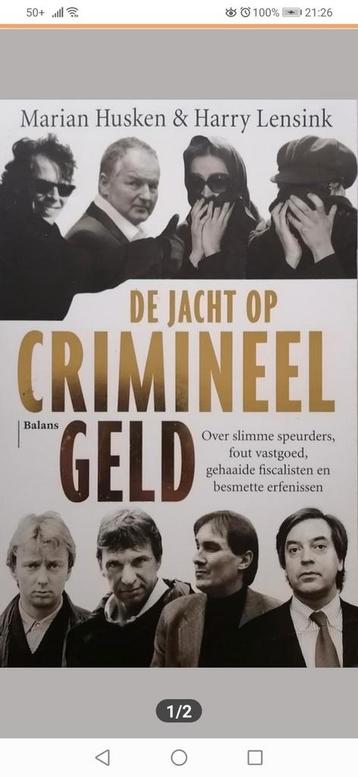 De jacht op crimineel geld - Marian Husken, Harry Lensink.  beschikbaar voor biedingen