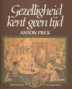 Gezelligheid kent geen tijd - ANTON PIECK, Boeken, Ophalen of Verzenden, Zo goed als nieuw