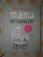 Mama ontzwangert - Susanne Mullenders, Ophalen of Verzenden, Zo goed als nieuw, Zwangerschap en Bevalling
