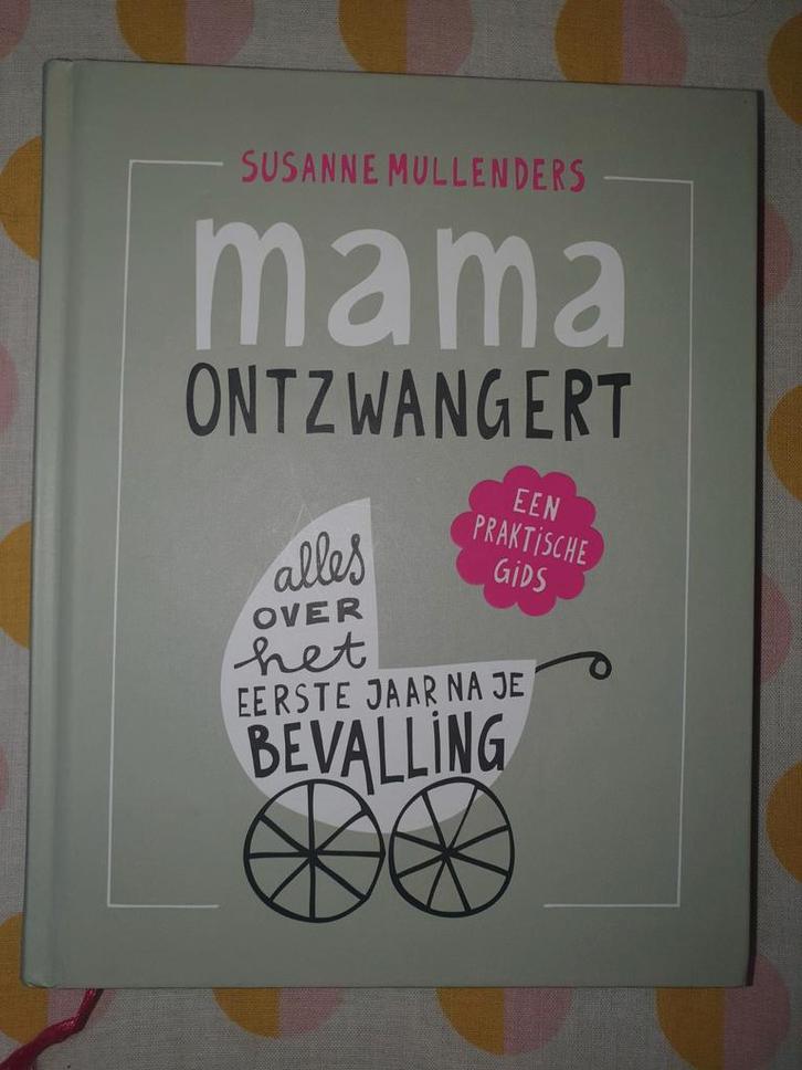 Mama ontzwangert - Susanne Mullenders, Boeken, Zwangerschap en Opvoeding, Zo goed als nieuw, Zwangerschap en Bevalling, Ophalen of Verzenden