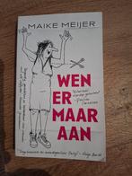 Wen Er Maar Aan - Maike Meijer - Verhalenbundel, Ophalen of Verzenden, Gelezen, Maike Meijer, Verhalen