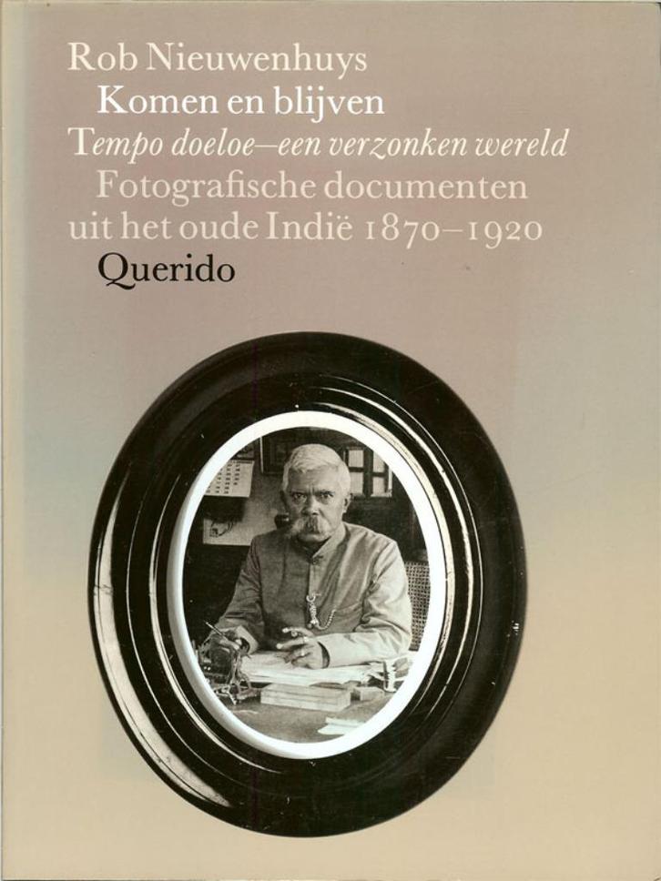 Komen en blijven Tempo doeloe - een verzonken wereld :, Boeken, Geschiedenis | Stad en Regio, Zo goed als nieuw, Ophalen of Verzenden