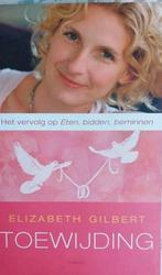 Elizabeth Gilbert - Toewijding, Ophalen of Verzenden, Zo goed als nieuw, Elizabeth Gilbert, Amerika