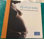 Jij en je baby gids voor aanstaande ouders hardcover zgan, Boeken, Zwangerschap en Opvoeding, Ophalen of Verzenden, Zo goed als nieuw