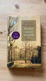 Tatiana de Rosnay - Het huis waar jij van hield, Ophalen of Verzenden, Zo goed als nieuw, Nederland, Tatiana de Rosnay