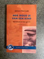 Janusz Korczak - Hoe houd je van een kind?, Ophalen of Verzenden, Zo goed als nieuw, Janusz Korczak