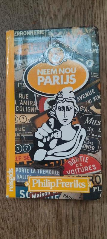 Philips Freriks Neem nou Parijs, 1e druk 1985 beschikbaar voor biedingen