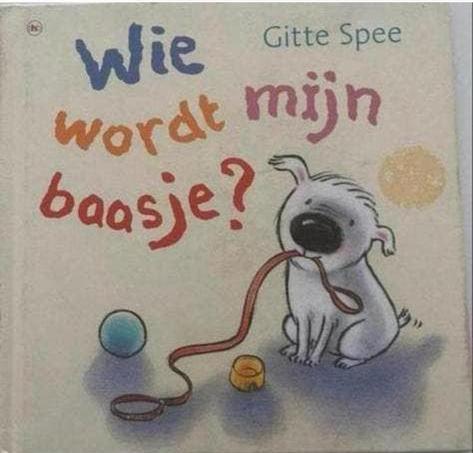 Wie wordt mijn baasje? - Gitte Spee (vanaf 4 jaar), Boeken, Ophalen of Verzenden, Gelezen