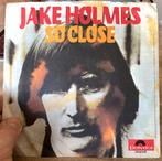 Vinyl Single - Jake Holmes - So Close, Verzenden, Gebruikt