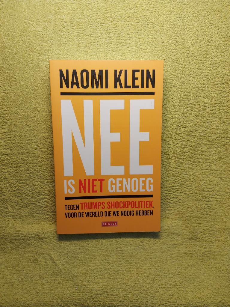 Nee is niet genoeg - Naomi Klein. Trumps shockpolitiek., Boeken, Politiek en Maatschappij, Zo goed als nieuw, Nederland, Ophalen of Verzenden