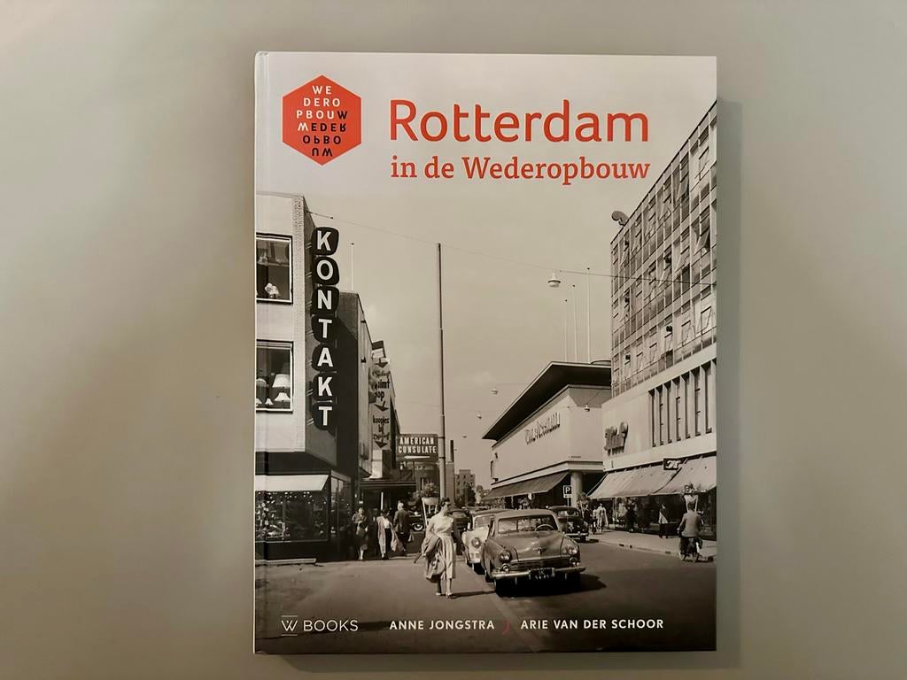 Rotterdam in de Wederopbouw - Geschiedenis en Architectuur, Ophalen of Verzenden, Zo goed als nieuw