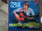 francis goya - maria padilha 29mrt, 7 inch, Single, Ophalen of Verzenden, Zo goed als nieuw