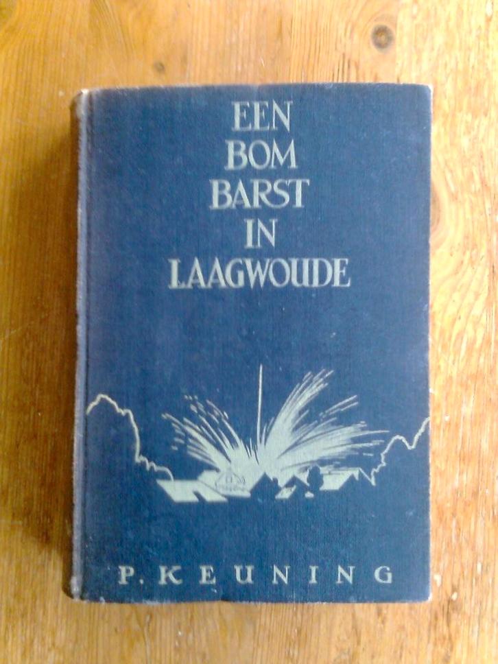 Een bom barst in Laagwoude, door P. Keuning, Boeken, Oorlog en Militair, Gelezen, Overige onderwerpen, Tweede Wereldoorlog, Ophalen of Verzenden