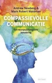 Andrew Newberg: Compassievolle communicatie., Ophalen of Verzenden, Zo goed als nieuw, Sociale psychologie, Andrew Newberg & Mark Robert Waldman