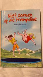 Bette Westera - Niet zoenen op de trampoline, Bette Westera, Fictie algemeen, Ophalen of Verzenden, Zo goed als nieuw
