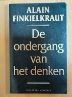 De ondergang van het denken - Alain Finkielkraut, Boeken, Filosofie, Ophalen of Verzenden, Gelezen, Cultuurfilosofie, Alain Finkielkraut