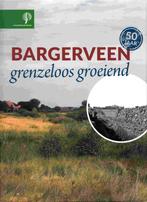 Bargerveen 50 jaar : grenzeloos groeiend, Verzenden, Henk van den Brink, Zo goed als nieuw, Overige onderwerpen