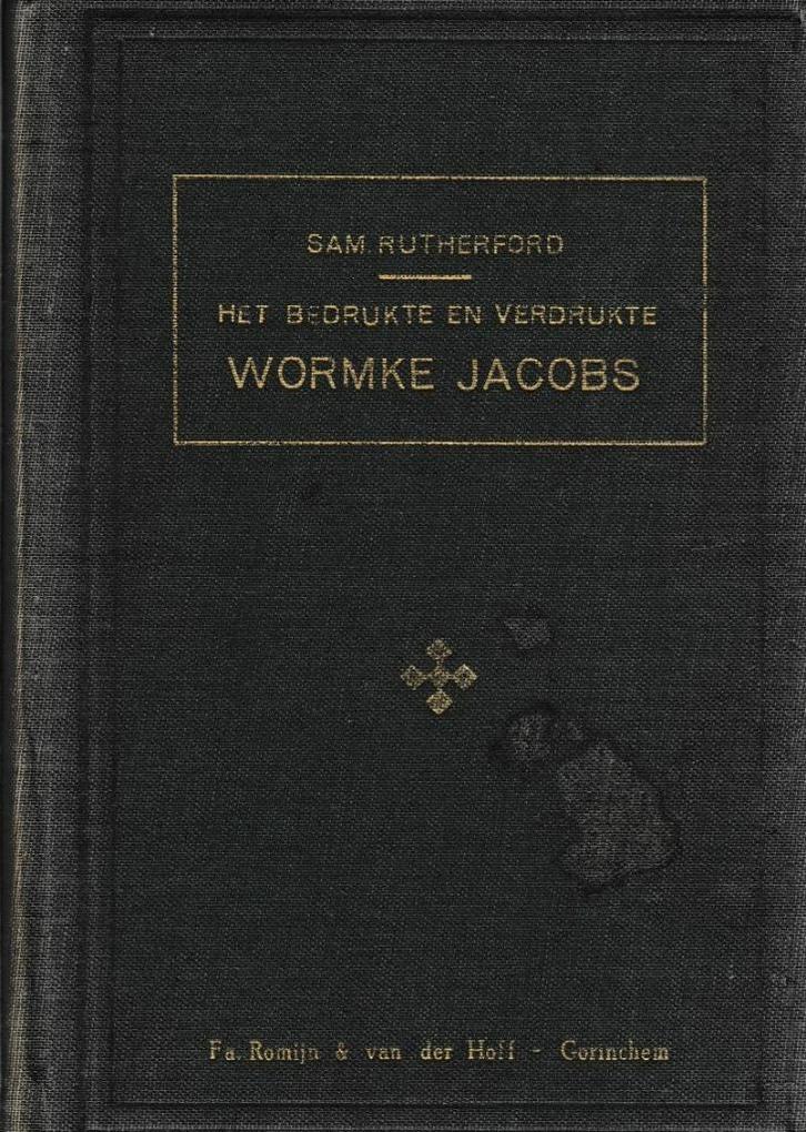 SAM. RUTHERFORD - HET BEDRUKTE EN VERDRUKTE WORMKE JAKOBS, Boeken, Godsdienst en Theologie, Gelezen, Ophalen of Verzenden