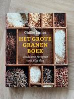 Ghillie James - Het grote granenboek, Ophalen of Verzenden, Ghillie James