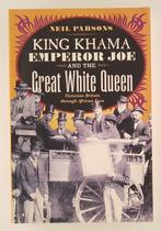 King Khama, Emperor Joe, & the Great White Queen - Victoria, Gelezen, Verzenden