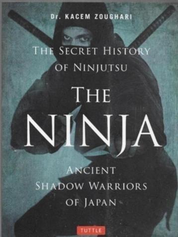 Dr Kacem Zoughari The secret history of ninjutsu The Ninja beschikbaar voor biedingen