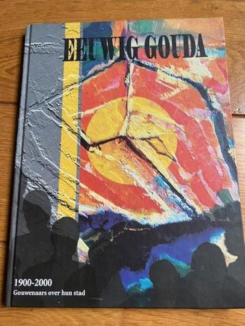 Eeuwig Gouda 1900-2000 NIEUW BOEK!!!!!!   beschikbaar voor biedingen