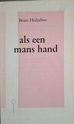 Bram Hulzebos - Als een mans hand, Ophalen of Verzenden, Gelezen, Bram Hulzebos, Eén auteur
