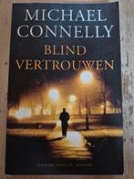 Michael Connelly - Blind vertrouwen, Michael Connelly, Ophalen of Verzenden, Zo goed als nieuw, Nederland