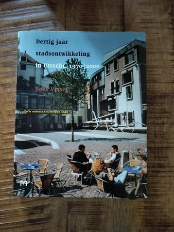 Dertig Jaar Stadsontwikkeling In Utrecht, 1970-2000 beschikbaar voor biedingen