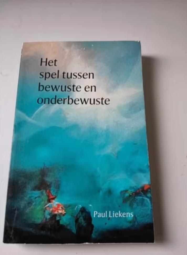 Paul Liekens - Het spel tussen bewuste en onderbewuste, Boeken, Psychologie, Zo goed als nieuw, Ophalen of Verzenden