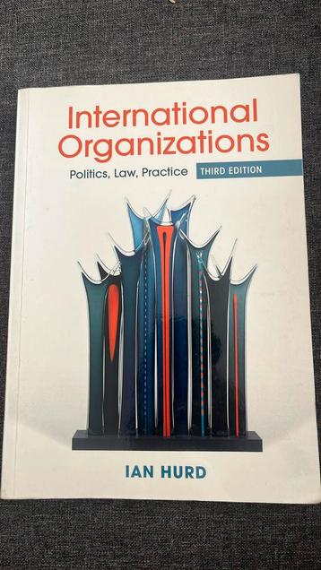 International Organizations, Politics, Law, Practice 3rd ed. beschikbaar voor biedingen