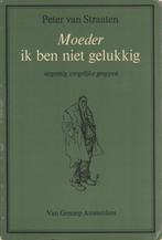 Peter van Straaten - Moeder ik ben niet gelukkig, Ophalen of Verzenden, Zo goed als nieuw, Peter van Straaten, Verhalen