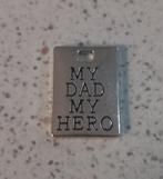 My dad my hero metalen bedel "nieuw", Ophalen of Verzenden, Nieuw, Bedel