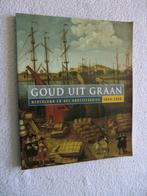 Goud uit graan - Nederland en het Oostzeegebied 1600-1850, Boeken, Geschiedenis | Vaderland, Ophalen of Verzenden, Zo goed als nieuw